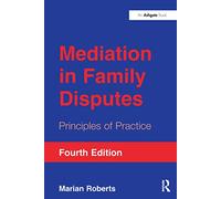 Mediation in Family Disputes: Principles of Practice