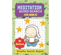 Mediation Word Search Book: Mindfulness Word Find Search for Adults, Seniors and Teens: Soothing Meditation themed Puzzles to Inspire Clarity, Focus, and Inner Stillness