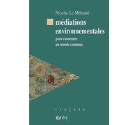 Médiations environnementales: Pour construire un monde commun