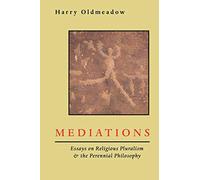 Mediations: Essays on Religious Pluralism and the Perennial Philosophy