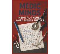 Medic Minds: Medical-Themed Word Search Puzzles: Word Searches with Easy to Read Print about Code Blue, Nurses, Doctors, Emergency, Rapid Response and ... Gift for Vacations, Holidays and Free Times