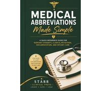 Medical Abbreviations Made Simple: A Quick Reference Guide for Nursing Students, Clinical Rotations, Documentation, and Patient Care