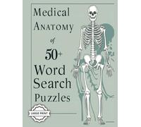 Medical Anatomy Word Search Puzzles: Large Easy-to-Read Print | 8.5x11 Inches | 50+ Puzzles for Relaxation and Medical Vocabulary Building