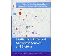Medical and Biological Microwave Sensors and Systems (The Cambridge RF and Microwave Engineering Series)