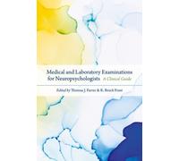 Medical and Laboratory Examinations for Neuropsychologists : A Clinical Guide