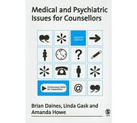 Medical and Psychiatric Issues for Counsellors, Second Edition (Professional Skills for Counsellors Series)