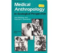 Medical Anthropology In Ecological Perspective: Second Edition