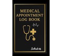 Medical Appointment Log Book: Organize Your Healthcare Appointments Easily!