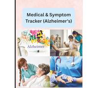 Medical Appointment & Symptom Tracker for Seniors with Alzheimer’s | 8.5 x 11 inch size, 120 pages: Track Appointments, Behaviours, Vitals & Medication - Dementia Care Log Book