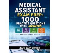 Medical Assistant Exam Prep : 1000 Practice Questions with Answers: CMA Certification Test Preparation | Anatomy, Clinical Procedures and Medical Terminology