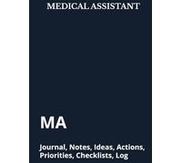 MEDICAL ASSISTANT: Journal, Notes, Ideas, Actions, Priorities, Checklists, Log | Tool for Daily Goal Setting Tracker | Time Management | Performance Reviews | Project Office Book Gifts for Meetings