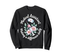 Medical Assistant Making A Difference Daily Sweatshirt