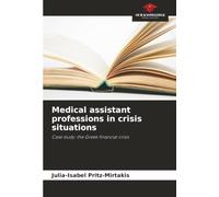 Medical assistant professions in crisis situations: Case study: the Greek financial crisis