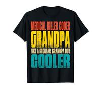 Medical Biller Coder Grandpa -Like a Grandpa but Cooler T-Shirt