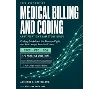 Medical Billing and Coding Certification Exam Study Guide 2026-2027: Complete Preparation for the CBCS, CPC, and CCA Exams - Coding Guidelines, the ... Exam Prep · Healthcare Certification Prep)