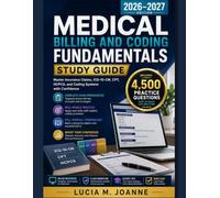 Medical Billing and coding fundamentals 2026-2027: Master Insurance Claims, ICD-10-CM, CPT, HCPCS, and Coding Systems with Confidence