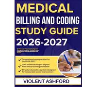 MEDICAL BILLING AND CODING STUDY GUIDE 2026-2027: Detailed Prep Framework Designed to Strengthen Analytical Thinking & Exam Performance with 900 Questions and Answer