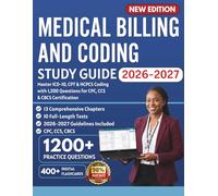 Medical Billing and Coding Study Guide 2026-2027: Master ICD-10, CPT & HCPCS Coding with 1,200 Questions for CPC, CCS & CBCS Certification