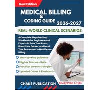Medical Billing & Coding Guide: A Complete Step-by-Step Workbook for Beginners and Experts to Pass Your Exam, Boost Your Career, and Land Your Dream Job in Healthcare Billing