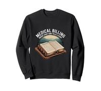 Medical Billing Where Every Code Tells A Story - Sweatshirt