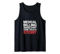 Medical Billing Where Every Code Tells A Story - Tank Top