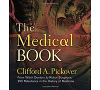 Medical Book, The (Sterling Milestones) by Clifford A. Pickover (7-Sep-2012) Hardcover
