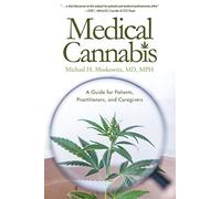 Medical Cannabis: A Guide for Patients, Practitioners, and Caregivers