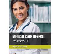 MEDICAL CARE GENERAL: ESSAYS VOL.2