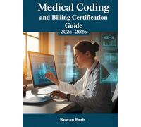 Medical Coding and Billing Certification Guide 2025-2026: CPC Exam Prep with ICD-10-CM, CPT, and HCPCS Coding Practice