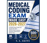 MEDICAL CODING EXAM MADE EASY 2026-2027: Complete Study Guide with ICD-10-CM, CPT®, HCPCS Level II, Practice Questions, Mock Exams & Exam Tips