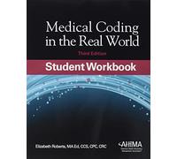 Medical Coding in the Real World, Student Workbook