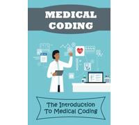 Medical Coding: The Introduction To Medical Coding