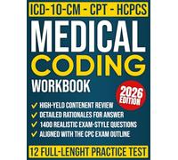 Medical Coding Workbook: A Complete Step-by-Step System to Learn: CPT®, ICD-10-CM, HCPCS Level II, Avoid Common Errors, and Pass the CPC Exam, with 12 ... Exams, Drills & 1,400+ Practice Questions