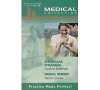 Medical Collection: A Familiar Stranger & Bridal Remedy (Practice Made Perfect)