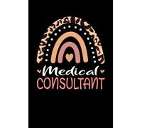 Medical Consultant Rainbow leopard Appreciation Healthcare Administration: Lined Notebook / Journal Gift , 120 Pages , 6X9 ,Soft Cover , Matte Finish