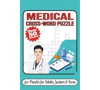 Medical Crossword Puzzles: 50+ Fun & Challenging Crosswords Featuring Anatomy, Diseases, Medical Terms, and Healthcare Vocabulary for Doctors, Nurses, Students, and Medical Enthusiasts