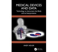 Medical Devices and Data: Technology to Instrument the Body and its Interpretation