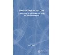 Medical Devices and Data: Technology to Instrument the Body and its Interpretation