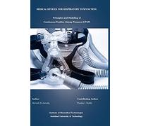 Medical Devices for Respiratory Dysfunction: Principles and Modeling of Continuous Positive Airway Pressure (Cpap): Principles and Modeling of Continuous Postive Airways Pressure (CPAP)