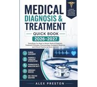 Medical Diagnosis & Treatment Quick Book 2026-2027: Everything You Need to Master Medical Diagnosis, Treatment Principles, Pharmacology, Emergency Medicine, and Clinical Practice for Exam Success
