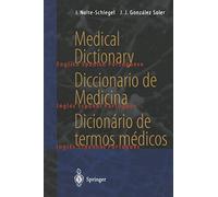 Medical Dictionary/Diccionario de Medicina/Dicionário de Termos Médicos: English-Spanish-Portuguese/Espanol-Inglés-Portugués/ . . . (English, Spanish and Portuguese Edition) (Springer-Worterbuch)