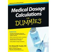 Medical Dosage Calculations For Dummies