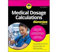 Medical Dosage Calculations For Dummies