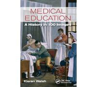 Medical Education: A History in 100 Images