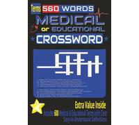 Medical & Educational Crosswords: 560 Engaging Crossword Puzzles Including with extra value inside 600 Medical & Educational Terms with Clear, ... Definitions, Compact easy to read 6 X 9