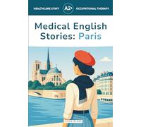 Medical English Stories Paris: for Healthcare Students and Professionals