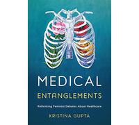 Medical Entanglements: Rethinking Feminist Debates about Healthcare
