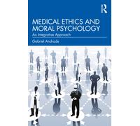 Medical Ethics and Moral Psychology : An Integrative Approach
