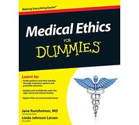 Medical Ethics For Dummies