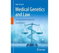 Medical Genetics and Law : An International Perspective